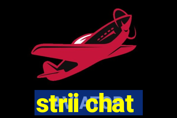 strii chat